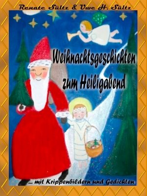 cover image of Weihnachtsgeschichten zum Heiligabend mit farbigen Krippenbildern und Weihnachtsgedichten
